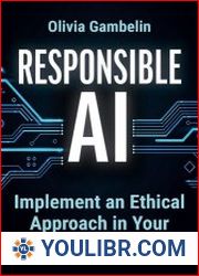 Responsible AI Implement an Ethical Approach in your Organization - BOOKS - YOULIBR