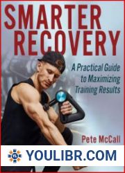 Smarter Recovery A Practical Guide to Maximizing Training Results - BOOKS - YOULIBR