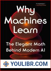 Why Machines Learn The Elegant Math Behind Modern AI - BOOKS - YOULIBR