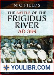 The Battle of the Frigidus River, AD 394 Theodosius