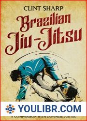 Brazilian Jiu-Jitsu A Comprehensive Guide to BJJ Grappling Basics for Beginners and a Comparison with Japanese Jujitsu - BOOKS - YOULIBR