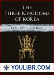 The Three Kingdoms of Korea Lost Civilizations - BOOKS - YOULIBR