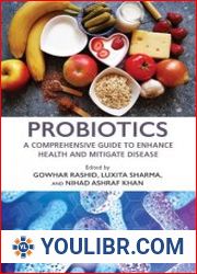 Probiotics A Comprehensive Guide to Enhance Health and Mitigate Disease - BOOKS - YOULIBR