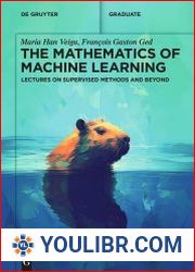 The Mathematics of Machine Learning Lectures on Supervised Methods and Beyond - BOOKS - YOULIBR