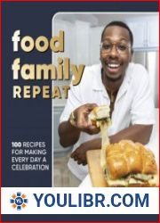 Food Family Repeat Recipes for making every day a celebration - BOOKS - YOULIBR