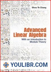 Advanced Linear Algebra With An Introduction To Module Theory - BOOKS - YOULIBR