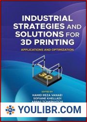 Industrial Strategies and Solutions for 3D Printing Applications and Optimization - BOOKS - YOULIBR