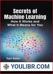 Secrets of Machine Learning How It Works and What It Means for You - BOOKS - YOULIBR