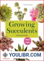 Growing Succulents A Pictorial Guide (Over 1,500 photos and 700 plants) - BOOKS - YOULIBR