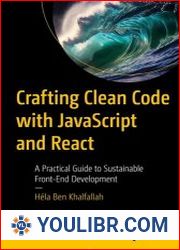 Crafting Clean Code with javascript and React A Practical Guide to Sustainable Front-End Development - BOOKS - YOULIBR