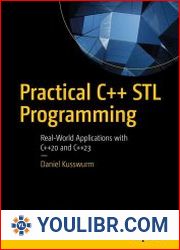 Practical C++ STL Programming Real-world Applications With C++20 and C++23 - BOOKS - YOULIBR