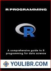 R Programming for Data Science A comprehensive guide to R programming for Data Science - BOOKS - YOULIBR