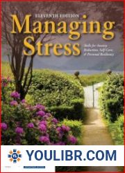 Managing Stress Skills for Anxiety Reduction, Self-Care, and Personal Resiliency, 11th Edition - BOOKS - YOULIBR