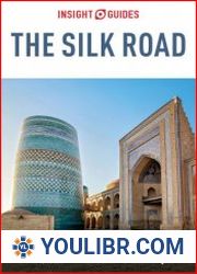 Insight Guides the Silk Road (Insight Guides), 4th Edition - BOOKS - YOULIBR