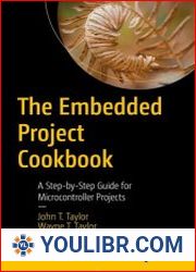 The Embedded Project Cookbook A Step-by-Step Guide for Microcontroller Projects - BOOKS - YOULIBR