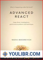 Advanced React What is happening under the hood. Deep dives, investigations, performance patterns and techniques - BOOKS - PROGRAMMING