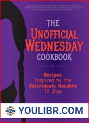 The Unofficial Wednesday Cookbook Recipes Inspired by the Deliciously Macabre TV Show - BOOKS - COOKING