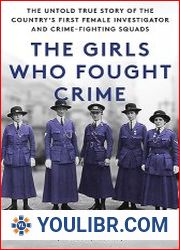 The Girls Who Fought Crime The Untold True Story of the Country