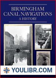 Birmingham Canal Navigations A History - BOOKS - HISTORY