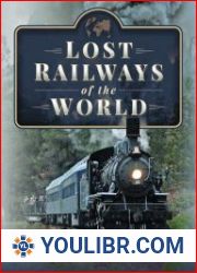 Lost Railways of the World - BOOKS - TECHNOLOGY