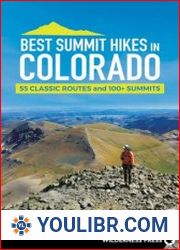 Best Summit Hikes in Colorado 55 Classic Routes and 100+ Summits, 3rd Edition - BOOKS - MISCELLANEOUS