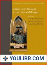 Augustinian Theology in the Later Middle Ages Volume 1 Concepts, Perspectives, and the Emergence of Augustinian Identity - BOOKS - HISTORY