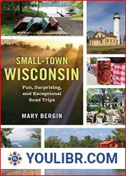 Small-Town Wisconsin Fun, Surprising, and Exceptional Road Trips - BOOKS - MISCELLANEOUS