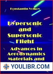 Hypersonic and Supersonic Flight Advances in Aerodynamics, Materials, and Vehicle Design - BOOKS - TECHNICAL SCIENCES