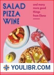 Salad Pizza Wine And Many More Good Things from Elena - BOOKS - COOKING