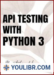 API Testing with Python 3 for Beginners Programming - BOOKS - PROGRAMMING