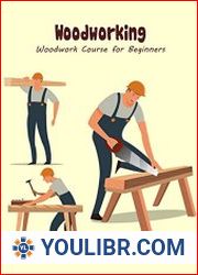 Woodworking Woodwork Course for Beginners - BOOKS - PROFESSIONS AND CRAFTS