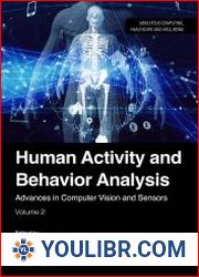 Human Activity and Behavior Analysis Advances in Computer Vision and Sensors Volume 2 - BOOKS - PROGRAMMING