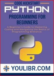 Code Kickstart Python Programming for Beginners A Beginner