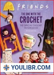 Friends The One with the Crochet The Official Crochet Pattern Book - BOOKS - HOBBIES