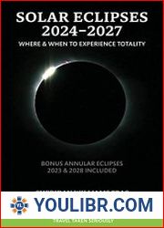 Solar Eclipses 2024 - 2027 Where and When to Experience Totality - BOOKS - POPULAR SCIENCE