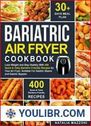 BARIATRIC AIR FRYER COOKBOOK Lose Weight and Stay Healthy With 400 Quick & Tasty Bariatric-Friendly Recipes for Your Air Fryer - BOOKS - COOKING