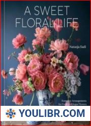 A Sweet Floral Life Romantic Arrangements for Fresh and Sugar Flowers - BOOKS - HOBBIES