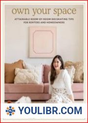 Own Your Space Attainable Room-by-Room Decorating Tips for Renters and Homeowners - BOOKS - DESIGN AND ARCHITECTURE