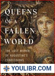 Queens of a Fallen World The Lost Women of Augustine