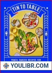 Tin to Table Fancy, Snacky, Recipes for Tin-thusiasts and A-fish-ionados - BOOKS - COOKING