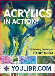 Acrylics in Action! 24 Painting Techniques to Try Today - BOOKS - PAINTING AND DRAWING