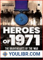 Heroes of 1971 The Bravehearts of the War That Gave Birth to Bangladesh - BOOKS - MILITARY HISTORY