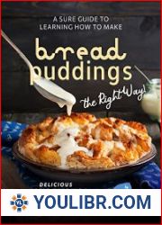 A Sure Guide to Learning How to Make Bread Puddings the Right Way! - BOOKS - COOKING