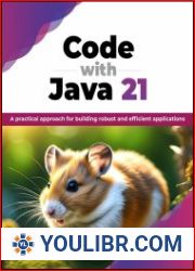 Code with Java 21 A practical approach for building robust and efficient applications - BOOKS - PROGRAMMING