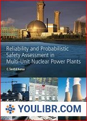 Reliability and Probabilistic Safety Assessment in Multi-Unit Nuclear Power Plants - BOOKS - TECHNICAL SCIENCES