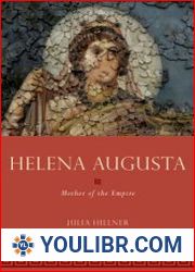 Helena Augusta Mother of the Empire (Women in Antiquity) - BOOKS - HISTORY