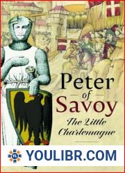 Peter of Savoy The Little Charlemagn - BOOKS - HISTORY