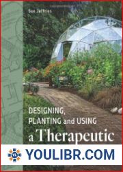 Designing, Planting and Using a Therapeutic Garden - BOOKS - VEGETABLE GARDEN AND FARMING