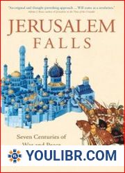 Jerusalem Falls Seven Centuries of War and Peace - BOOKS - MILITARY HISTORY