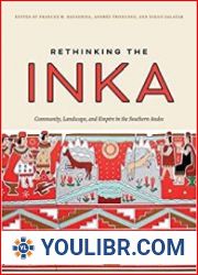 Rethinking the Inka Community, Landscape, and Empire in the Southern Andes - BOOKS - HISTORY